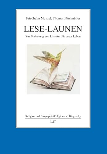 Lese-Launen: Zur Bedeutung von Literatur für unser Leben von LIT Verlag
